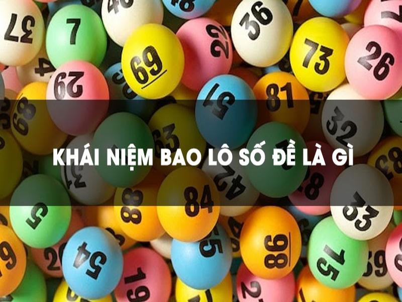 Tìm hiểu khái niệm bao lô số đề