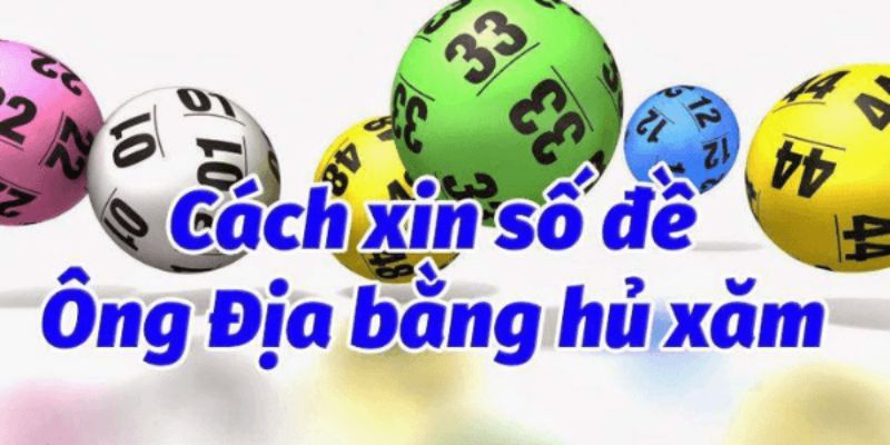 Cách xin xăm số đề ông Địa